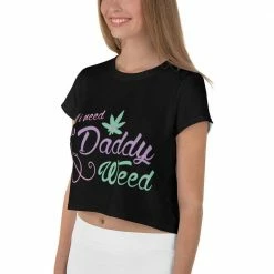 Kinky Cloth ABDL - Adult Baby All I Need Is Daddy And Weed Crop Top Tee