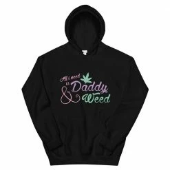 Kinky Cloth All I Need Is Daddy And Weed Hoodie