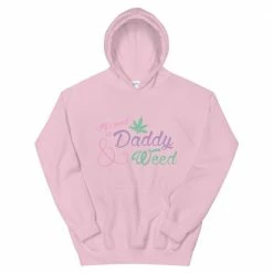 Kinky Cloth All I Need Is Daddy And Weed Hoodie
