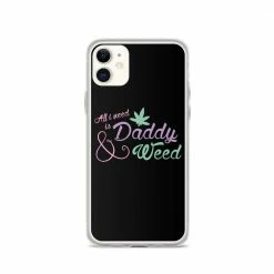 Kinky Cloth All I Need Is Daddy And Weed IPhone Case
