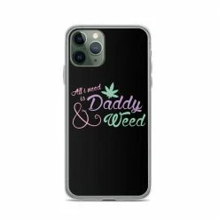 Kinky Cloth All I Need Is Daddy And Weed IPhone Case