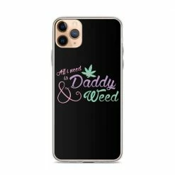 Kinky Cloth All I Need Is Daddy And Weed IPhone Case