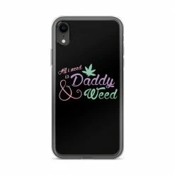 Kinky Cloth All I Need Is Daddy And Weed IPhone Case