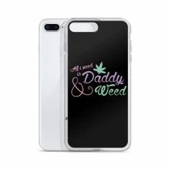 Kinky Cloth All I Need Is Daddy And Weed IPhone Case