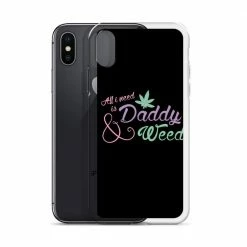 Kinky Cloth All I Need Is Daddy And Weed IPhone Case