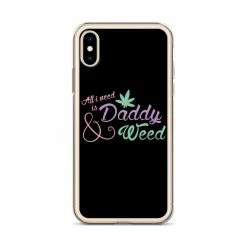 Kinky Cloth All I Need Is Daddy And Weed IPhone Case