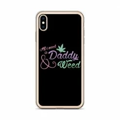 Kinky Cloth All I Need Is Daddy And Weed IPhone Case