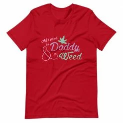 Kinky Cloth All I Need Is Daddy And Weed T-Shirt