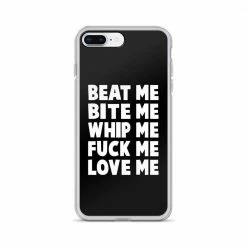 Kinky Cloth BDSM Beat Me Bite Me Whip Me Fuck Me Love Me IPhone Case