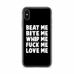 Kinky Cloth BDSM Beat Me Bite Me Whip Me Fuck Me Love Me IPhone Case