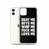 Kinky Cloth BDSM Beat Me Bite Me Whip Me Fuck Me Love Me IPhone Case