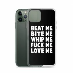Kinky Cloth BDSM Beat Me Bite Me Whip Me Fuck Me Love Me IPhone Case