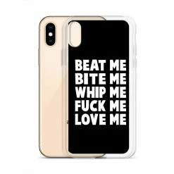 Kinky Cloth BDSM Beat Me Bite Me Whip Me Fuck Me Love Me IPhone Case