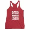 Kinky Cloth BDSM Beat Me Bite Me Whip Me Fuck Me Love Me Tank Top