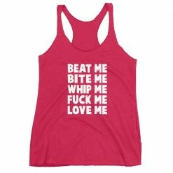 Kinky Cloth BDSM Beat Me Bite Me Whip Me Fuck Me Love Me Tank Top