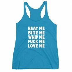 Kinky Cloth BDSM Beat Me Bite Me Whip Me Fuck Me Love Me Tank Top
