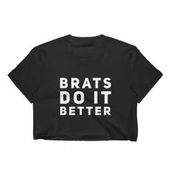 Kinky Cloth Brats Do It Better Crop Top Top & Tees