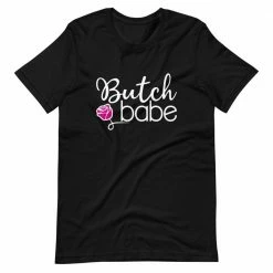 Kinky Cloth Butch Babe T-Shirt