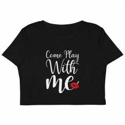 Kinky Cloth BDSM Come Play With Me Organic Crop Top