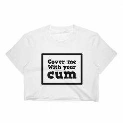 Kinky Cloth BDSM Cover Me With Your Cum Top