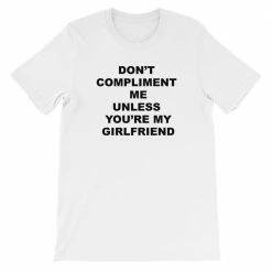 Kinky Cloth Don't Compliment Me Unless You're My Boyfriend / Girlfriend Top