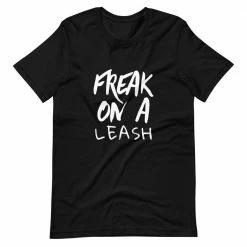 Kinky Cloth Freak On A Leash T-Shirt