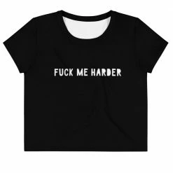 Kinky Cloth Fuck Me Harder Crop Top Tee