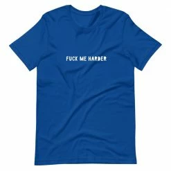 Kinky Cloth Fuck Me Harder T-Shirt BDSM