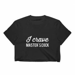 Kinky Cloth I Crave Master Cock Top BDSM