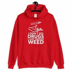 Kinky Cloth Stoner I Don't Do Drugs I Just Smoke Weed Hoodie
