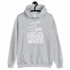 Kinky Cloth Stoner I Don't Do Drugs I Just Smoke Weed Hoodie