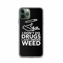 Kinky Cloth I Don't Do Drugs I Just Smoke Weed IPhone Case