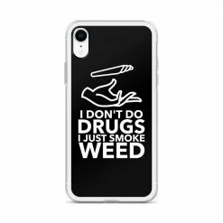 Kinky Cloth I Don't Do Drugs I Just Smoke Weed IPhone Case
