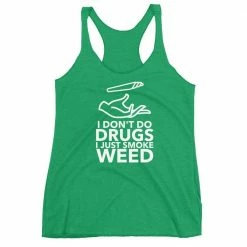 Kinky Cloth Stoner I Don't Do Drugs I Just Smoke Weed Tank Top