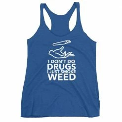 Kinky Cloth Stoner I Don't Do Drugs I Just Smoke Weed Tank Top