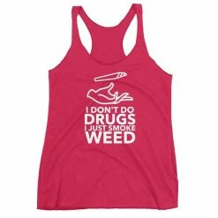 Kinky Cloth Stoner I Don't Do Drugs I Just Smoke Weed Tank Top