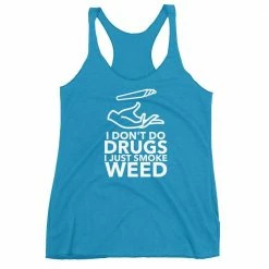 Kinky Cloth Stoner I Don't Do Drugs I Just Smoke Weed Tank Top