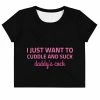 Kinky Cloth I Just Want To Cuddle And Suck Daddy's Cock Crop Top Tee ABDL - Adult Baby