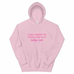 Kinky Cloth BDSM I Just Want To Cuddle And Suck Daddy's Cock Hoodie