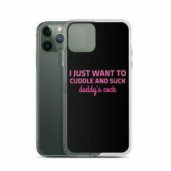 Kinky Cloth I Just Want To Cuddle And Suck Daddy's Cock IPhone Case