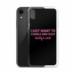 Kinky Cloth I Just Want To Cuddle And Suck Daddy's Cock IPhone Case