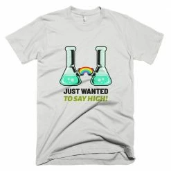 Kinky Cloth Just Wanted To Say High T-Shirt