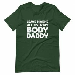 Kinky Cloth Leave Marks All Over My Body Daddy T-Shirt BDSM
