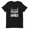 Kinky Cloth Loved Collared And Owned T-Shirt