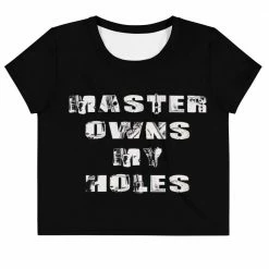Kinky Cloth Master Owns My Holes White Crop Top Tee BDSM