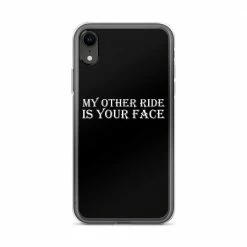 Kinky Cloth My Other Ride Is Your Face IPhone Case 40 Kinky Cloth My Other Ride Is Your Face IPhone Case