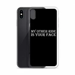 Kinky Cloth My Other Ride Is Your Face IPhone Case 45 Kinky Cloth My Other Ride Is Your Face IPhone Case