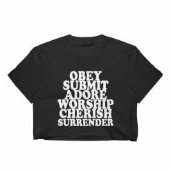 Kinky Cloth BDSM Obey, Submit, Adore, Worship, Cherish, Surrender Crop Top