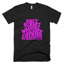 Kinky Cloth Top & Tees Obey, Submit, Adore, Worship, Cherish, Surrender T-shirt