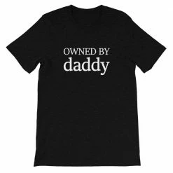 Kinky Cloth Owned By Daddy T-Shirt DDLG - Daddy / Little